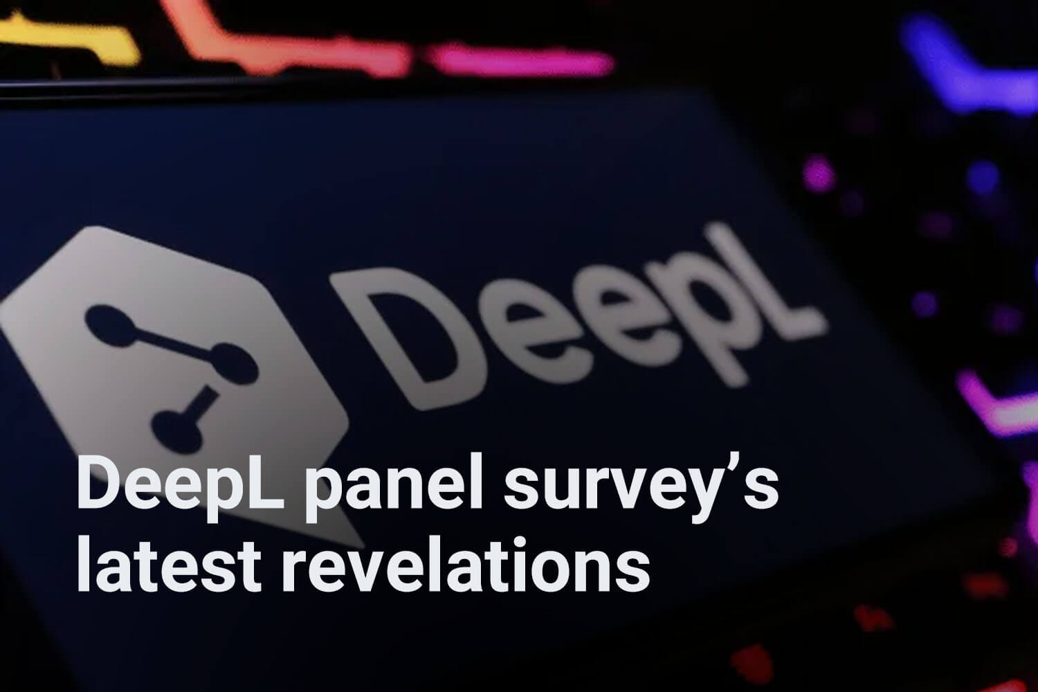 DeepL panel survey’s latest revelations